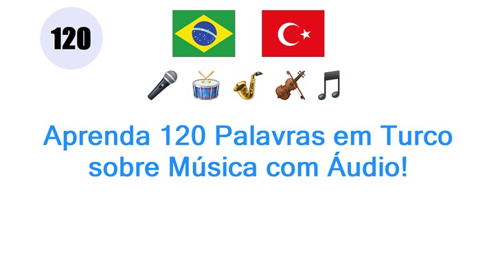 Aprenda 120 Palavras em Turco sobre Música com Áudio!